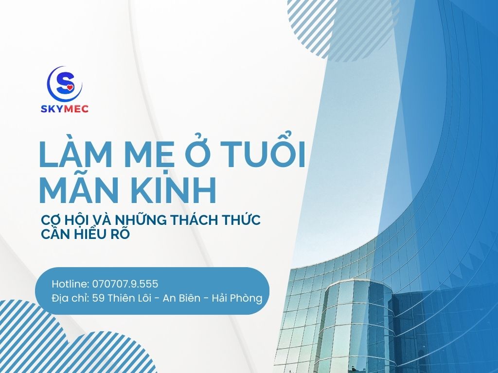 LÀM MẸ Ở TUỔI MÃN KINH 