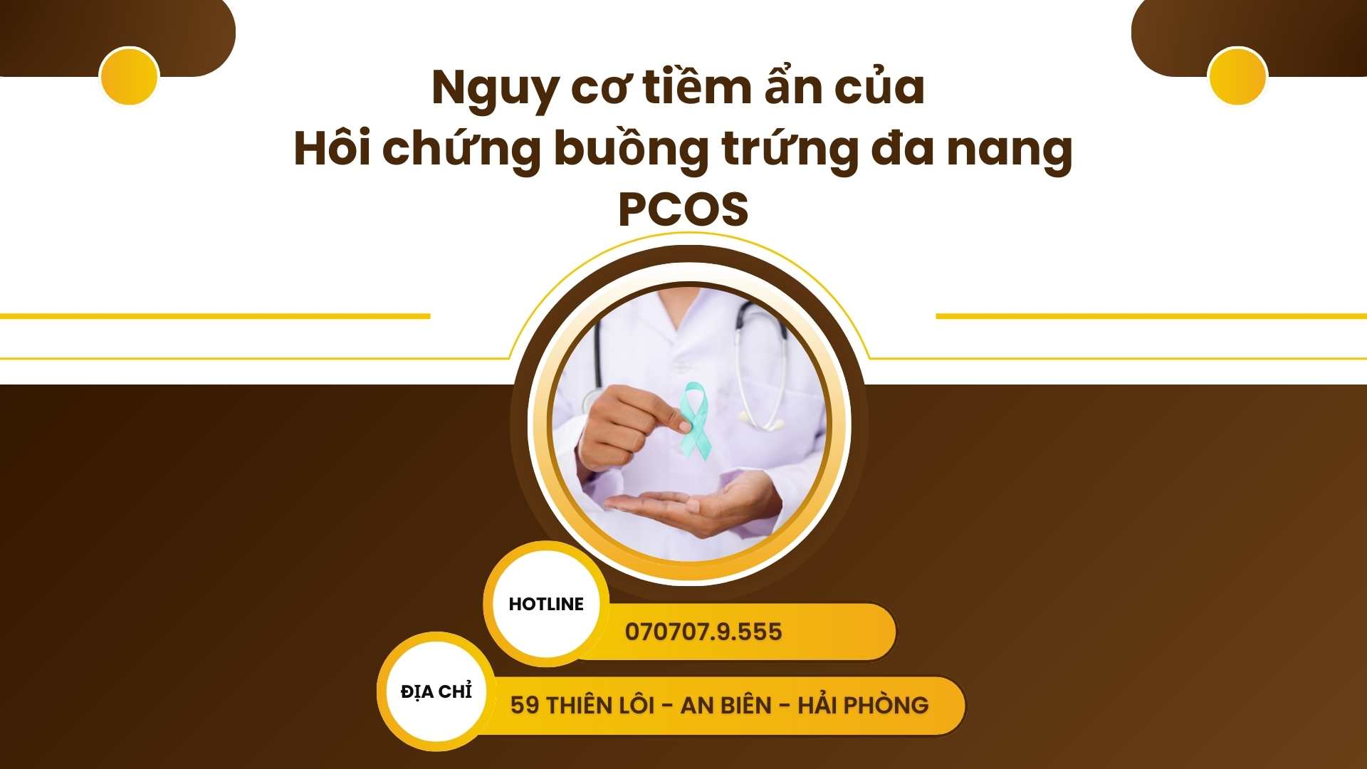 NGUY CƠ TIỀM ẨN CỦA HỘI CHỨNG BUỒNG TRỨNG ĐA NANG (PCOS)