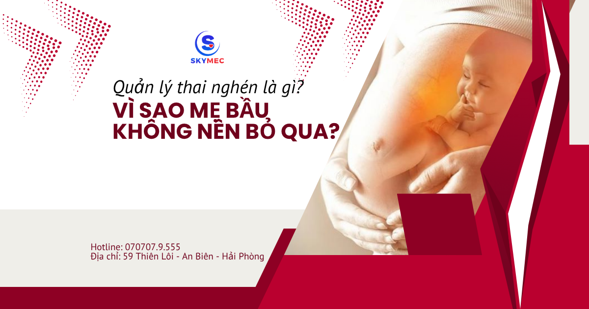 Quản lý thai nghén là gì? Vì sao mẹ bầu không nên bỏ qua?